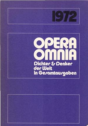 Opera omnia; Teil: 1972. Dichter und Denker in der Welt der Gesamtausgaben.