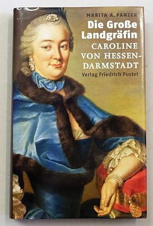 Bild des Verkufers fr Groe Landgrfin Caroline von Hessen-Darmstadt (1721 - 1774). zum Verkauf von Antiquariat Martin Barbian & Grund GbR