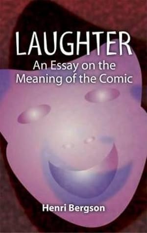 Imagen del vendedor de Laughter: An Essay on the Meaning of the Comic (Dover Books on Western Philosophy) a la venta por WeBuyBooks