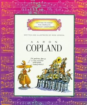 Immagine del venditore per GETTING TO KNOW THE WORLD'S GRETEST COMPOSERS:COPLAND (Getting to Know the World's Greatest Composers) venduto da WeBuyBooks