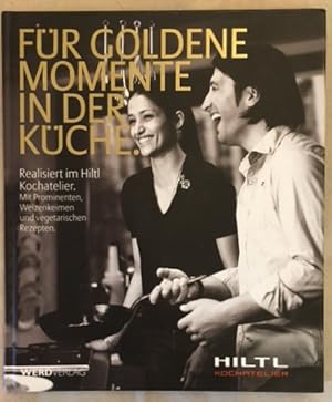 Immagine del venditore per Fr goldene Momente in der Kche: realisiert im Hiltl Kochatelier. venduto da Antiquariat Im Seefeld / Ernst Jetzer