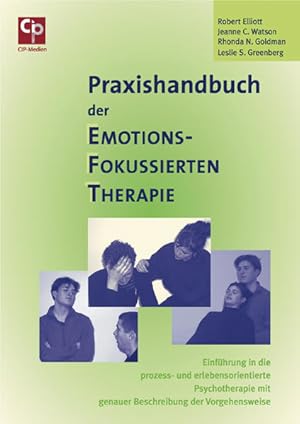 Bild des Verkufers fr Praxishandbuch der Emotions-Fokussierten Therapie: Einfhrung in die prozess- und erlebensorientierte Psychotherapie mit genauer Beschreibung der Vorgehensweise. zum Verkauf von Wissenschaftl. Antiquariat Th. Haker e.K