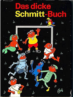 Bild des Verkäufers für Das dicke Schmitt-Buch; Durchgehend illustriert - 4. Auflage 1979 zum Verkauf von Walter Gottfried