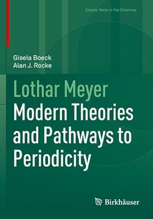 Immagine del venditore per Lothar Meyer : Modern Theories and Pathways to Periodicity venduto da AHA-BUCH GmbH