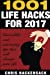 Seller image for 1001 Lifehacks for 2017: Incredible and interesting things that will change your life [Soft Cover ] for sale by booksXpress