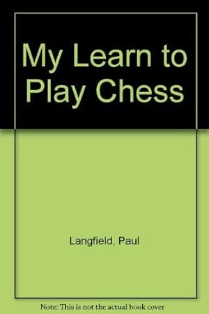 Image du vendeur pour My Learn to Play Chess mis en vente par WeBuyBooks