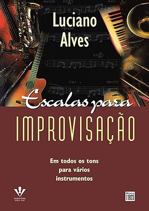 Seller image for Escalas para improvisao: Em todos os tons para vrios instrumentos for sale by Livraria Ing