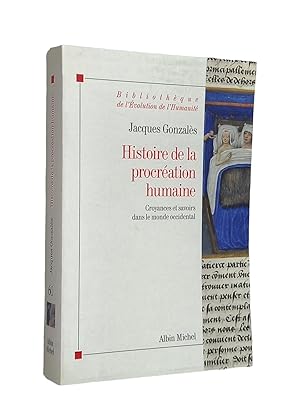 Image du vendeur pour Histoire de la procration humaine : croyance et savoirs dans le monde occidental mis en vente par Librairie Douin