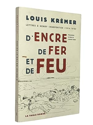 Seller image for D'encre, de fer et de feu : lettres  Henry Charpentier, 1914-1918 for sale by Librairie Douin