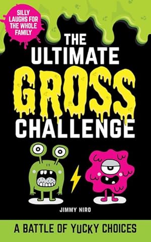 Bild des Verkufers fr The Ultimate Gross Challenge : A Battle of Yucky Choices zum Verkauf von Smartbuy