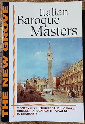 Seller image for The New Grove Italian Baroque Masters: Monteverdi, Frescobaldi, Cavalli, Corelli, A. Scarlatti, Vivaldi, D. Scarlatti for sale by Trinders' Fine Tools