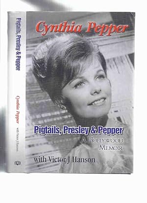 Pigtails, Presley & Pepper: A Hollywood Memoir -by Cynthia Pepper -a Signed Copy ( Elvis Presley ...