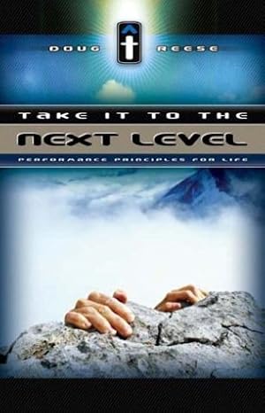 Seller image for Take It To the Next Level for sale by Reliant Bookstore