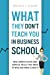 Image du vendeur pour What They Don't Teach You In Business School: Real-World Sales And Service Skills You Need To Win And Wow Clients! [Soft Cover ] mis en vente par booksXpress