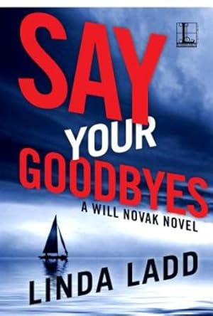 Seller image for Say Your Goodbyes by Ladd, Linda [Paperback ] for sale by booksXpress