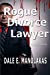 Bild des Verkufers fr Rogue Divorce Lawyer: A Legal Thriller (Rogue Legal Thriller Series) (Volume 1) [Soft Cover ] zum Verkauf von booksXpress