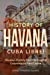 Seller image for History of Havana: Cuba Libre! Havana's History from Christopher Columbus to Fidel Castro (Volume 8) [Soft Cover ] for sale by booksXpress