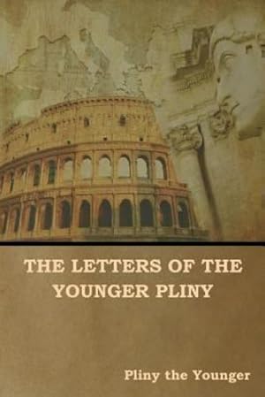 Seller image for The Letters of the Younger Pliny by The Younger, Pliny [Paperback ] for sale by booksXpress
