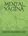 Seller image for MENTAL VAGINA [Soft Cover ] for sale by booksXpress
