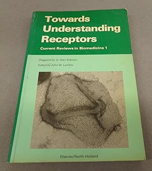 Seller image for Towards Understanding Receptors Current Reviews in Biomedicine 1 for sale by Baggins Book Bazaar Ltd
