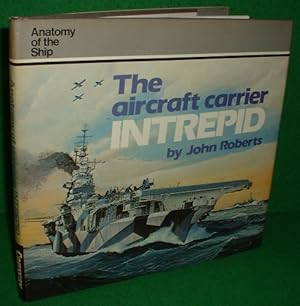 Imagen del vendedor de THE AIRCRAFT CARRIER INTREPID (ANATOMY OF THE SHIP SERIES) a la venta por booksonlinebrighton