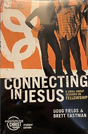 Seller image for Connecting in Jesus, Participant's Guide: 6 Small Group Sessions on Fellowship (Experiencing Christ Together Student Edition) for sale by Reliant Bookstore