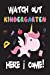 Imagen del vendedor de Watch Out Kindergarten Here I Come!: Funny Back To School Unicorn Gift Notebook For Kindergarten Girls [Soft Cover ] a la venta por booksXpress