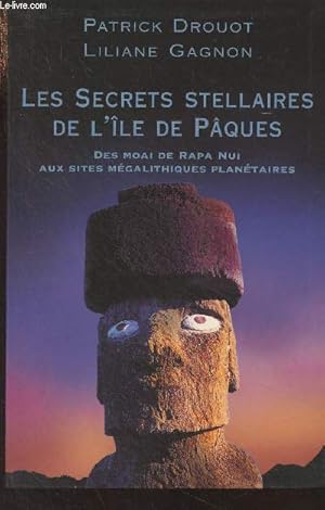 Bild des Verkufers fr Les secrets stellaires de l'le de Pques, Des Moai de Rapa Nui aux sites mgalithiques plantaires zum Verkauf von Le-Livre