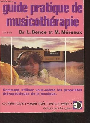 Bild des Verkufers fr Guide pratique de musicothrapie - Collection "Sant naturelle" zum Verkauf von Le-Livre