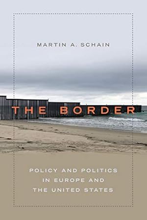 Immagine del venditore per The Border: Policy and Politics in Europe and the United States venduto da WeBuyBooks