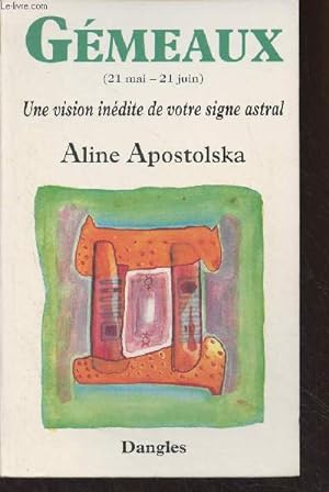 Seller image for Gmeaux (21 mai - 21 juin) Une vision indite de votre signe astral for sale by Le-Livre