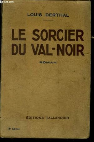 Bild des Verkufers fr LE SORCIER DU VAL NOIR zum Verkauf von Le-Livre