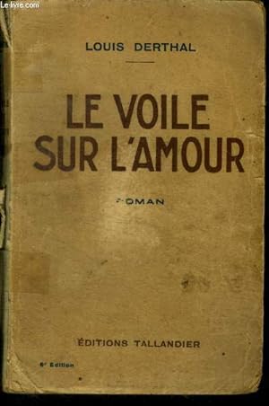 Seller image for LE VOILE SUR L'AMOUR for sale by Le-Livre