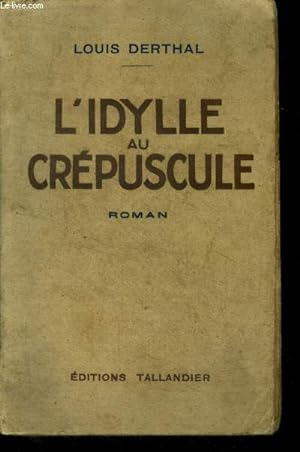 Bild des Verkufers fr L'IDYLLE AU CREPUSCULE - roman zum Verkauf von Le-Livre