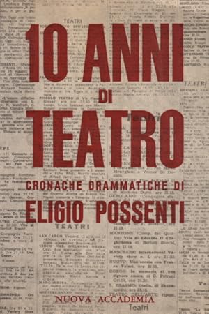 Seller image for Dieci anni di teatro (cronache drammatiche) for sale by Di Mano in Mano Soc. Coop