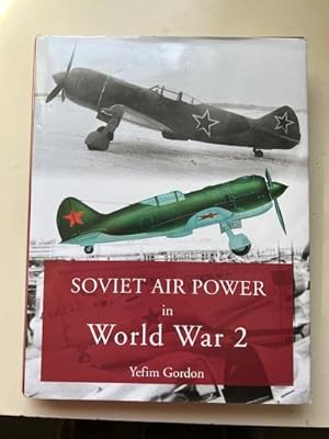 Seller image for Soviet Air Power in World War 2 for sale by Michael J. Toth, Bookseller, ABAA