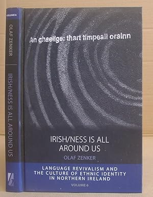 Irish Ness [ Irishness ] Is All around Us - Langauge Revivalism And The Culture Of Ethnic Identit...