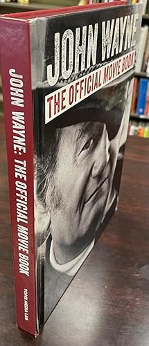 John Wayne: The Official Movie Book