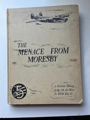 Immagine del venditore per The Menace from Moresby - A Pictorial History of the 5th Air Force in WWII venduto da Michael J. Toth, Bookseller, ABAA