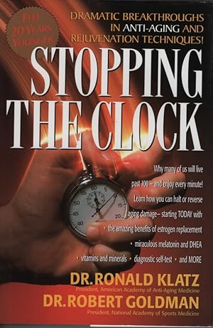 Seller image for Stopping the Clock Why Many of Us Will Live Past 100 and Enjoy Every Minute! for sale by Ye Old Bookworm