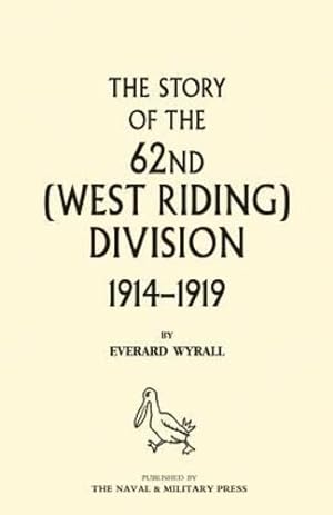 Imagen del vendedor de HISTORY OF THE 62ND (WEST RIDING) DIVISION 1914 - 1918 Volume Two by Wyrall, Everard [Paperback ] a la venta por booksXpress
