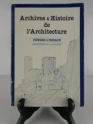 Image du vendeur pour Archives et Histoire de l'Architecture. Penser l'espace. Archives du colloque des 5, 6, 7 mai 1988,  Paris. mis en vente par Librairie Christian Chaboud