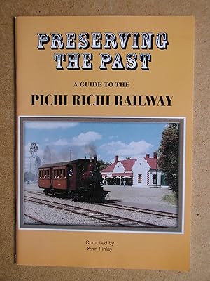 Image du vendeur pour Preserving The Past: A Guide to the Pichi Richi Railway. mis en vente par N. G. Lawrie Books