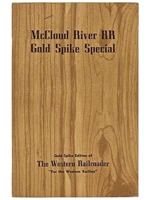 Imagen del vendedor de McCloud River RR Gold Spike Special (Gold Spike Edition of The Western Railroader, Vol. 18, No. 9, Issue 189) a la venta por Yesterday's Muse, ABAA, ILAB, IOBA
