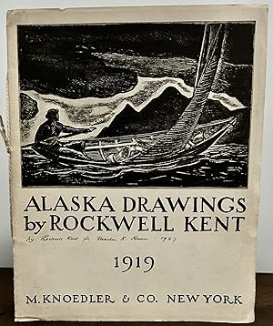 Alaska Drawings; With A Letter From Rockwell Kent To Christian Brinton