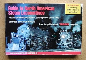 Bild des Verkufers fr Guide to North American Steam Locomotives: History and Development of Steam Power Since 1900. zum Verkauf von N. G. Lawrie Books