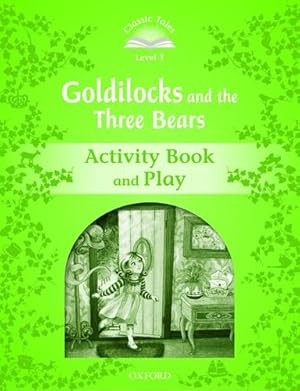 Imagen del vendedor de Classic Tales: Level 3: Goldilocks and the Three Bears Activity Book & Play [Paperback ] a la venta por booksXpress