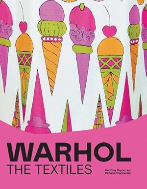 Imagen del vendedor de Warhol: The Textiles by Rayner, Geoffrey, Chamberlain, Richard [Hardcover ] a la venta por booksXpress