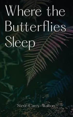 Seller image for Where the Butterflies Sleep by Carey-Walton, Steve [Paperback ] for sale by booksXpress