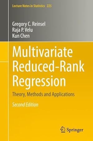 Imagen del vendedor de Multivariate Reduced-Rank Regression: Theory, Methods and Applications (Lecture Notes in Statistics, 225) by Reinsel, Gregory C., Velu, Raja P., Chen, Kun [Paperback ] a la venta por booksXpress